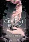 Image for To Bleed a Crystal Bloom