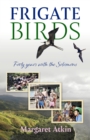 Image for Frigate Birds: Forty Years With the Solomons