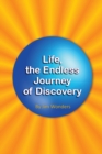Image for Life, the Endless Journey of Discovery