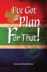 Image for I&#39;ve Got a Plan For That!
