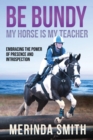 Image for BE BUNDY - MY HORSE IS MY TEACHER