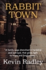 Image for Rabbit Town: A family saga drenched in hardship and betrayal, that gives light to hope and forgiveness.