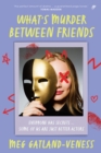 Image for What&#39;s Murder Between Friends