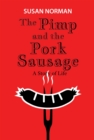 Image for Pimp and the Pork Sausage: A Story of Life