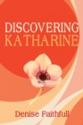 Image for Discovering Katharine: A Novel