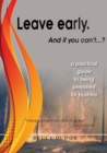 Image for Leave Early. And if you can&#39;t...?