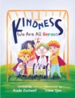 Image for KINDNESS: We Are All Heroes