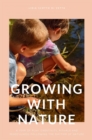 Image for GROWING WITH NATURE: A year of play, creativity, rituals and mindfulness following the rhythm of nature