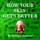 Image for How Your Skin Gets Better