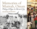 Image for Memories of Mutrah, Oman: Fishing Village to Vibrant City