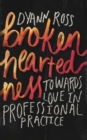 Image for Broken-heartedness: Towards love in professional practice