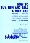 Image for How to Buy, Run and Sell a Milk Bar