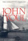 Image for John Youl: the Forgotten Chaplain : A Biography of the Reverend John Youl, 1773-1827, the First Chaplain to Northern Tasmania