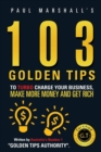 Image for 103 Golden Tips to Turbo Charge Your Business Make More Money and Get Rich