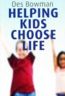 Image for Helping Kids Choose Life