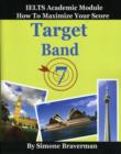 Image for Target band 7  : IELTS academic module - how to maximize your score