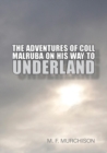 Image for The Adventures of Coll Malruba on His Way to Underland