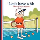 Image for Let&#39;s Have a Hit : Max Plays Tennis (UK Edition)