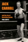 Image for Jack Carroll : And the rise of Australian boxing