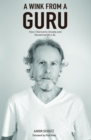 Image for Wink from a Guru: How I overcame Anxiety and reclaimed my life