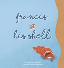 Image for Francis and His Shell