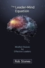 Image for The Leader-Mind Equation : Mindful Choices for Effective Leaders