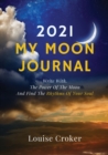Image for My Lunar Journal 2021 : Write with the power of the moon and find the rhythms of your soul