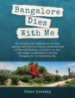 Image for Bangalore Dies With Me : An historical memoir