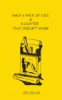 Image for Half a Pack of Cigs and a Lighter that Doesn't Work