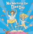 Image for No Working on Dad Day