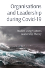 Image for Organisations and Leadership during Covid-19 : Studies using Systems Leadership Theory