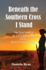Image for Beneath the Southern Cross I Stand