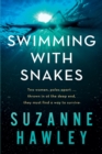 Image for Swimming with Snakes : Two women, poles apart...thrown in at the deep end, they must fight to survive