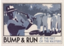 Image for Bump and Run : At the feet of the Masters