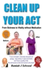Image for Clean Up Your Act: From Sickness to Vitality Without Medication