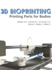 Image for 3D Bioprinting: Printing Parts for Bodies.