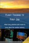 Image for Flight Training to First Job : What every potential pilot needs to know about the aviation industry