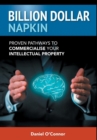 Image for Billion Dollar Napkin : Proven Pathways to Commercialise your Intellectual Property
