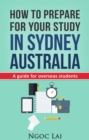 Image for How to prepare for your study in Sydney Australia: A Guide for Overseas Students