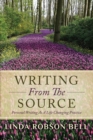 Image for Writing From The Source : Personal Writing as a Life Changing Practice