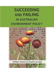 Image for Succeeding and Failing in Australian Environment Policy