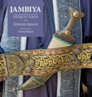 Image for Jambiya : Daggers from the Ancient Souqs of Yemen