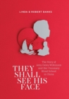 Image for They Shall See His Face : The Story of Amy Oxley Wilkinson and Her Visionary Blind School in China