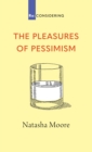 Image for Pleasures of Pessimism