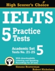 Image for IELTS 5 Practice Tests, Academic Set 5