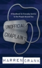 Image for Unofficial Chaplain: A Handbook for Everyday Service to the People Around You