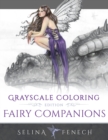 Image for Fairy Companions - Grayscale Coloring Edition