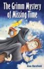 Image for The Grimm Mystery of Missing Time