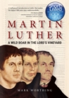 Image for Martin Luther : A Wild Boar in the Lord&#39;s Vineyard