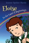 Image for Eloise in the Land of Beginnings